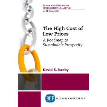 The High Cost of Low Prices: A Roadmap to Sustainable Prosperity