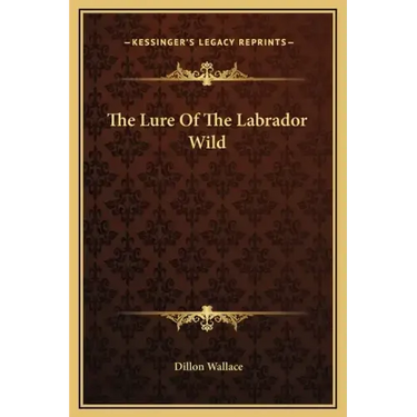 The Lure of the Labrador Wild