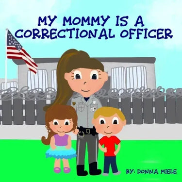 My Mommy is a Correctional Officer