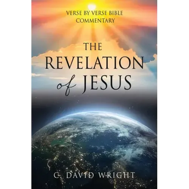 The Revelation of Jesus: Verse by Verse Bible Commentary