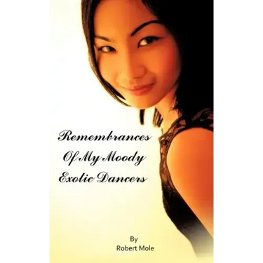 Remembrances Of My Moody Exotic Dancers
