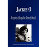 Jackie O: Biography of Jacqueline Kennedy Onassis