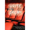Write to Dream: A Collection of Plays by the Students of Young Playwrights' Theater And the Tools to Turn Anyone into a Young Playwrig