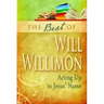 Best of Will Willimon: Acting Up in Jesus' Name