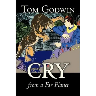 Cry from a Far Planet by Tom Godwin, Science Fiction, Adventure