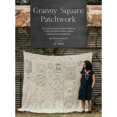 Granny Square Patchwork US Terms Edition: 40 Crochet Granny Square Patterns to Mix and Match with Endless Patchworking Possibilities