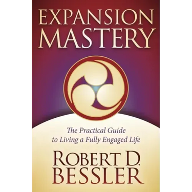 Expansion Mastery: The Practical Guide to Living a Fully Engaged Life