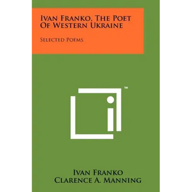 Ivan Franko, The Poet Of Western Ukraine: Selected Poems