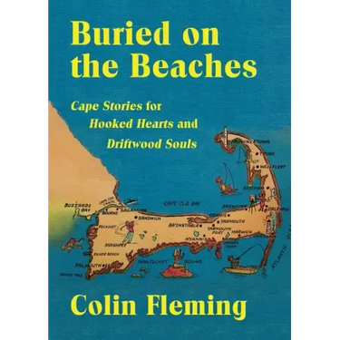 Buried on the Beaches: Cape Stories for Hooked Hearts and Driftwood Souls