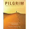 Pilgrim: Taking a Really Long Walk from the Head to the Heart