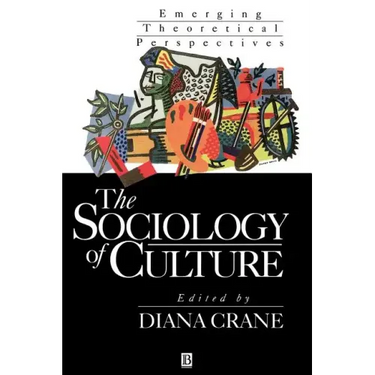 The Sociology of Culture: Emerging Theoretical Pe Rspectives