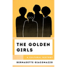 The Golden Girls: A Cultural History