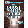 The Ghost of Old Central School: A Choose Your Path Mystery