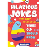 Hilarious Jokes That Every 6 Year Old Should Know: Over 300 jokes from Puns to Knock-knocks, tongue twisters and silly scenarios!