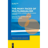 The Many Faces of Multilingualism: Language Status, Learning and Use Across Contexts