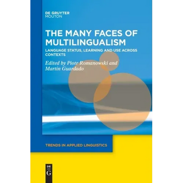 The Many Faces of Multilingualism: Language Status, Learning and Use Across Contexts