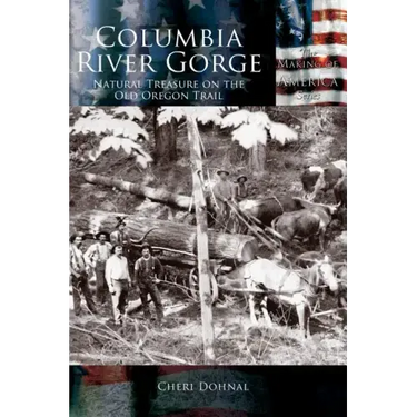 Columbia River Gorge: National Treasure on the Old Oregon Trail