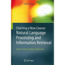 Charting a New Course: Natural Language Processing and Information Retrieval.: Essays in Honour of Karen Spärck Jones