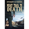 Milky Trail To Death