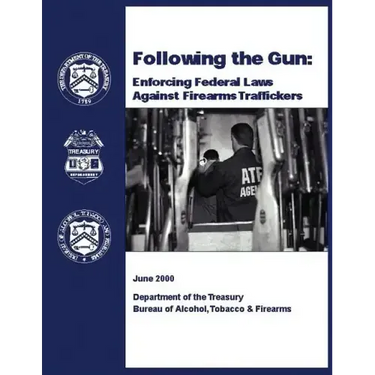 Following the Gun: Enforcing Federal Laws Against Firearms Traffickers