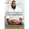 The Unsuccessful Champion: Finding True Victory in the Midst of Adversity