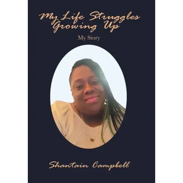 My Life Struggles Growing Up: My Story