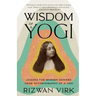Wisdom of a Yogi: Lessons for Modern Seekers from Autobiography of a Yogi