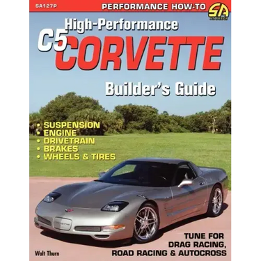 High-Performance C5 Corvette Builder's Guide