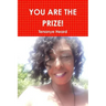 You Are the Prize!