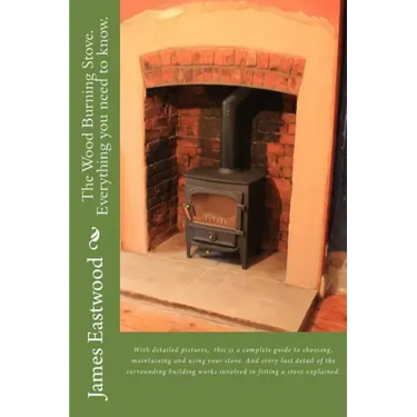 The Wood Burning Stove. Everything you need to know.