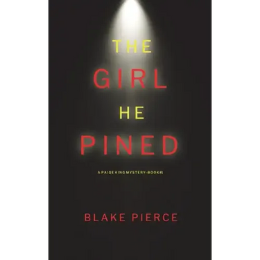 The Girl He Pined (A Paige King FBI Suspense Thriller-Book 1)