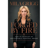 Forged by Fire: How to Develop an Unstoppable Personal Brand
