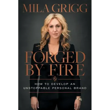 Forged by Fire: How to Develop an Unstoppable Personal Brand