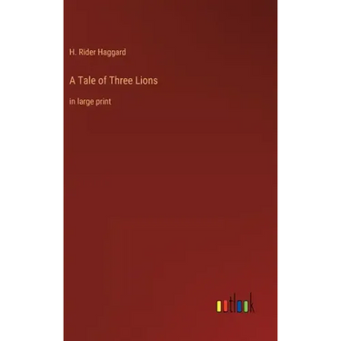 A Tale of Three Lions: in large print
