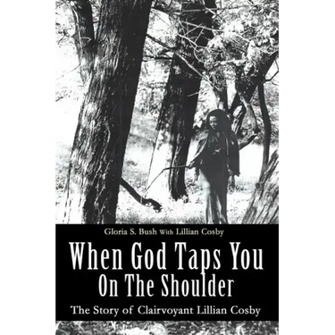 When God Taps You On The Shoulder: The Story of Clairvoyant Lillian Cosby