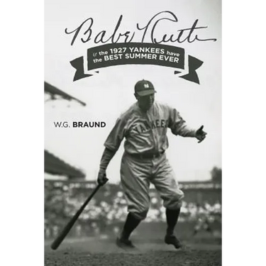 Babe Ruth & the 1927 Yankees have the Best Summer Ever