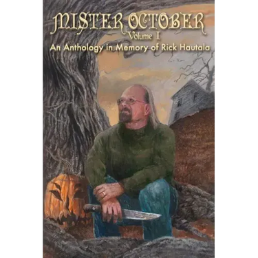 Mister October, Volume I - An Anthology in Memory of Rick Hautala
