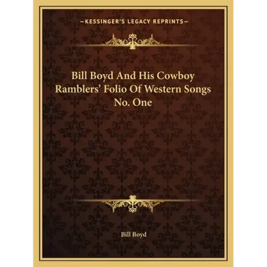 Bill Boyd and His Cowboy Ramblers' Folio of Western Songs No. One