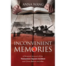 Inconvenient Memories: A Personal Account of the Tiananmen Square Incident and China Before and After