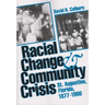 Racial Change and Community Crisis: St. Augustine, Florida, 1877-1980