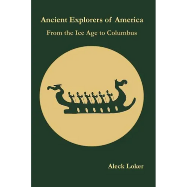 Ancient Explorers of America: From the Ice Age to Columbus