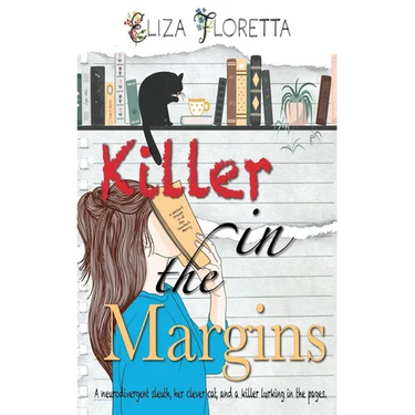 Killer in the Margins: A Neurodivergent Sleuth, Her Clever Cat, and A Killer Lurking in the Pages