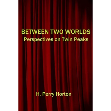 Between Two Worlds: Perspectives on Twin Peaks