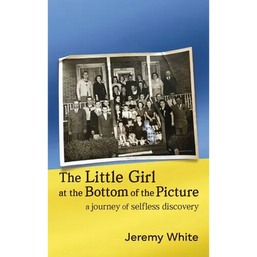 The Little Girl at the Bottom of the Picture: A Journey of Selfless Discovery