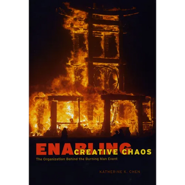 Enabling Creative Chaos: The Organization Behind the Burning Man Event