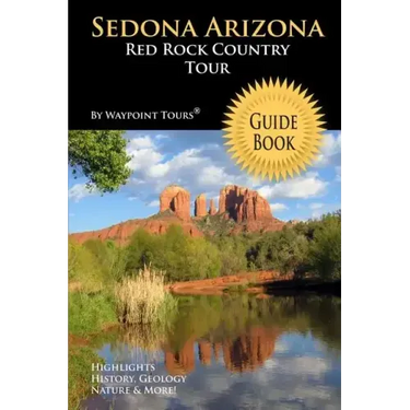 Sedona Arizona Red Rock Country Tour Guide Book: Your personal tour guide for Sedona travel adventure!
