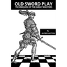 Old Sword Play: Techniques of the Great Masters