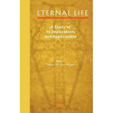 Eternal Life: A Study of Its Implications and Applications