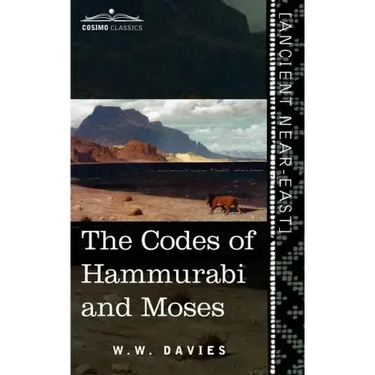 The Codes of Hammurabi and Moses