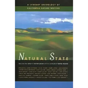 Natural State: A Literary Anthology of California Nature Writing
